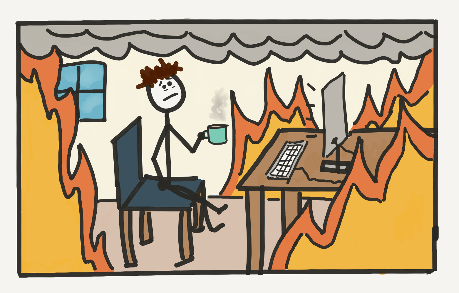 Trying to do work in a room that's on fire